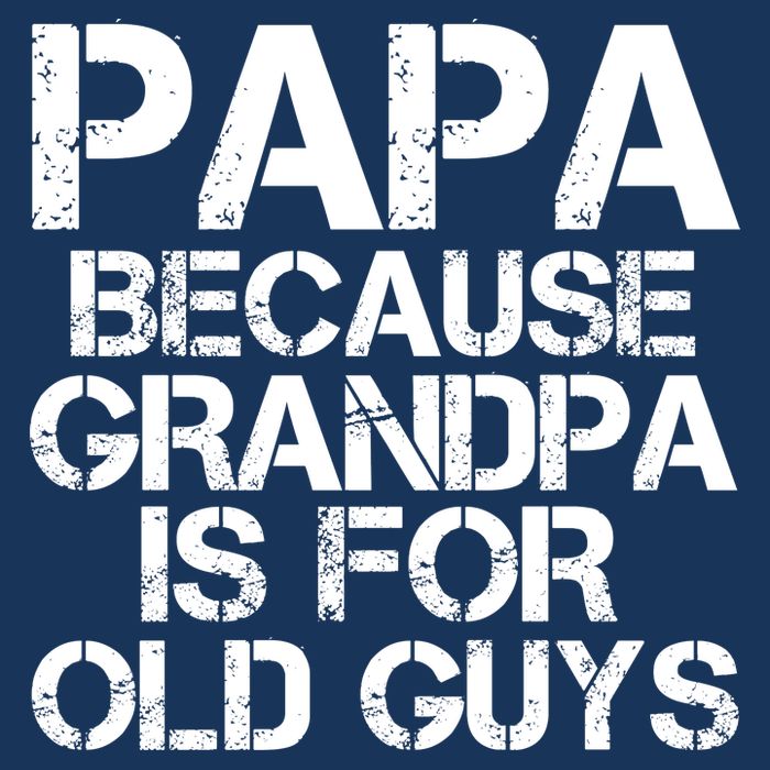 Papa Because Grandpa Is For Old Guys Father's Day 16 in Basic Backpack
