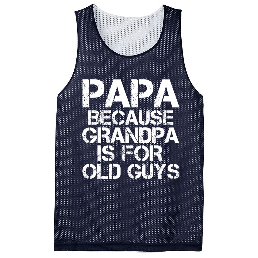 Papa Because Grandpa Is For Old Guys Father's Day Mesh Reversible Basketball Jersey Tank
