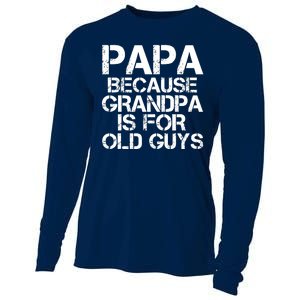 Papa Because Grandpa Is For Old Guys Father's Day Cooling Performance Long Sleeve Crew