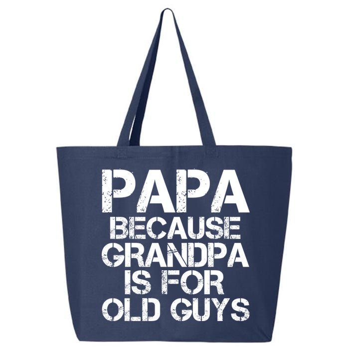 Papa Because Grandpa Is For Old Guys Father's Day 25L Jumbo Tote