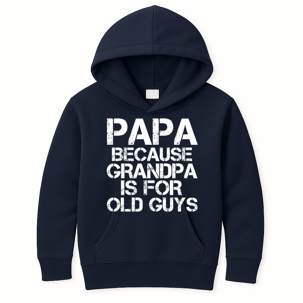 Papa Because Grandpa Is For Old Guys Father's Day Kids Hoodie
