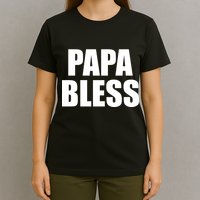 Papa Bless Funny Meme Prank Bold Text Logo T-Shirt
