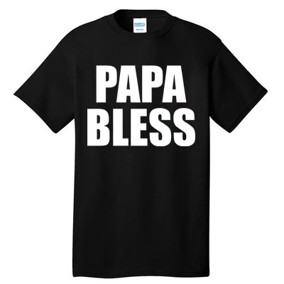 Papa Bless Funny Meme Prank Bold Text Logo Tall T-Shirt