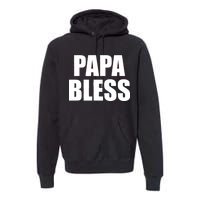 Papa Bless Funny Meme Prank Bold Text Logo Premium Hoodie