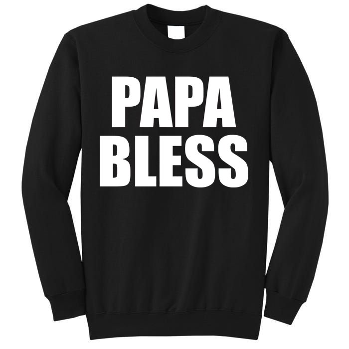 Papa Bless Funny Meme Prank Bold Text Logo Tall Sweatshirt