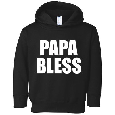 Papa Bless Funny Meme Prank Bold Text Logo Toddler Hoodie