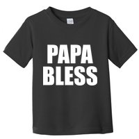 Papa Bless Funny Meme Prank Bold Text Logo Toddler T-Shirt