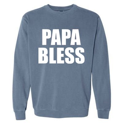 Papa Bless Funny Meme Prank Bold Text Logo Garment-Dyed Sweatshirt