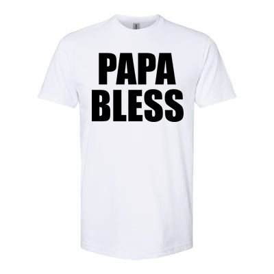 Papa Bless Funny Meme Prank Bold Text Logo Softstyle® CVC T-Shirt