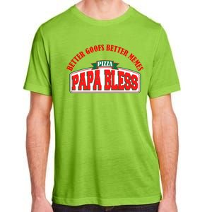 Papa Bless Pizza Better Goofs Better Memes Funny Meme Adult ChromaSoft Performance T-Shirt