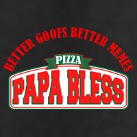 Papa Bless Pizza Better Goofs Better Memes Funny Meme Cool Comfort Performance Bucket Hat