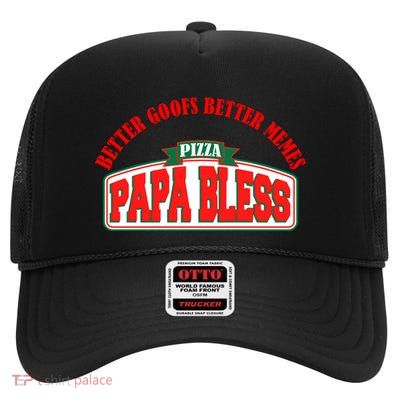 Papa Bless Pizza Better Goofs Better Memes Funny Meme High Crown Mesh Back Trucker Hat