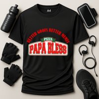 Papa Bless Pizza Better Goofs Better Memes Funny Meme Performance Shirt