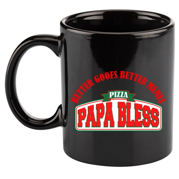 Papa Bless Pizza Better Goofs Better Memes Funny Meme 11oz C Handle Ceramic Mug