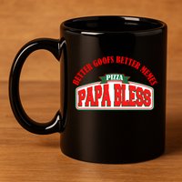 Papa Bless Pizza Better Goofs Better Memes Funny Meme 11oz C Handle Ceramic Mug