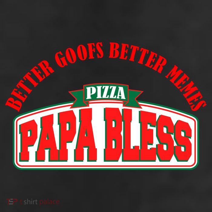 Papa Bless Pizza Better Goofs Better Memes Funny Meme 11oz C Handle Ceramic Mug