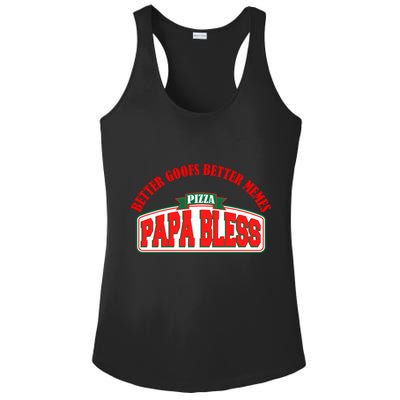 Papa Bless Pizza Better Goofs Better Memes Funny Meme Ladies PosiCharge Competitor Racerback Tank