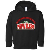 Papa Bless Pizza Better Goofs Better Memes Funny Meme Toddler Hoodie