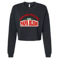 Papa Bless Pizza Better Goofs Better Memes Funny Meme Cropped Pullover Crew
