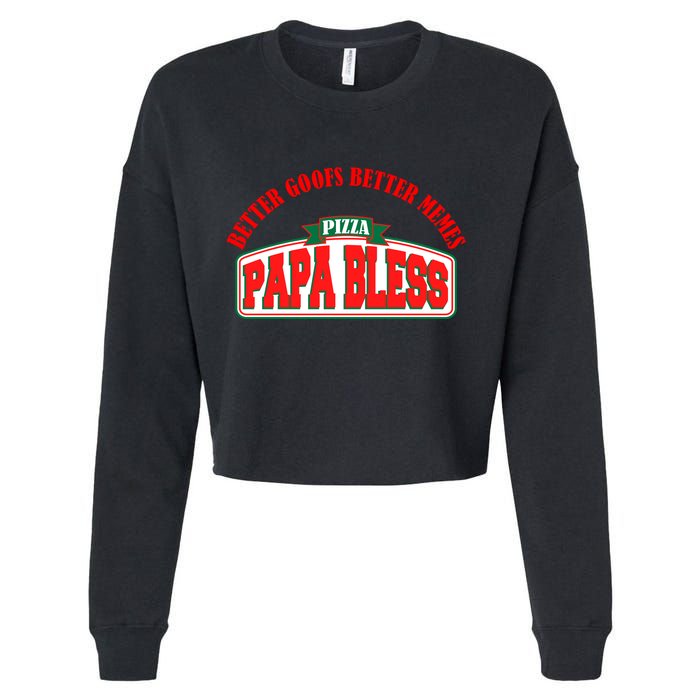 Papa Bless Pizza Better Goofs Better Memes Funny Meme Cropped Pullover Crew