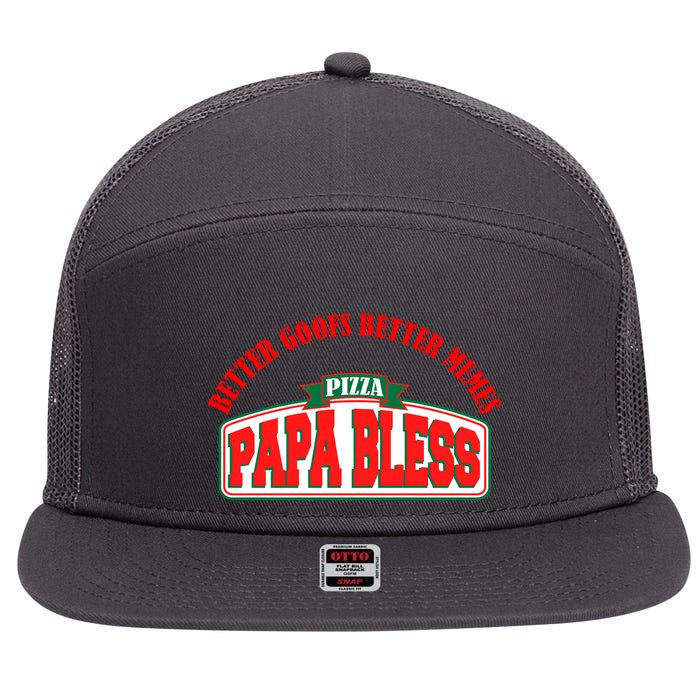 Papa Bless Pizza Better Goofs Better Memes Funny Meme 7 Panel Mesh Trucker Snapback Hat