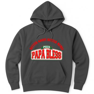 Papa Bless Pizza Better Goofs Better Memes Funny Meme Hoodie