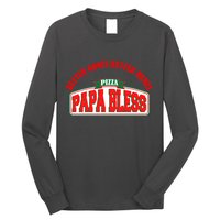 Papa Bless Pizza Better Goofs Better Memes Funny Meme Long Sleeve Shirt