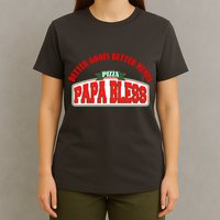 Papa Bless Pizza Better Goofs Better Memes Funny Meme T-Shirt
