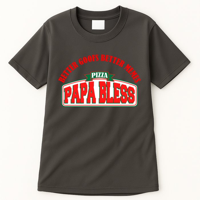 Papa Bless Pizza Better Goofs Better Memes Funny Meme Tall T-Shirt