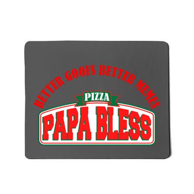 Papa Bless Pizza Better Goofs Better Memes Funny Meme Mousepad