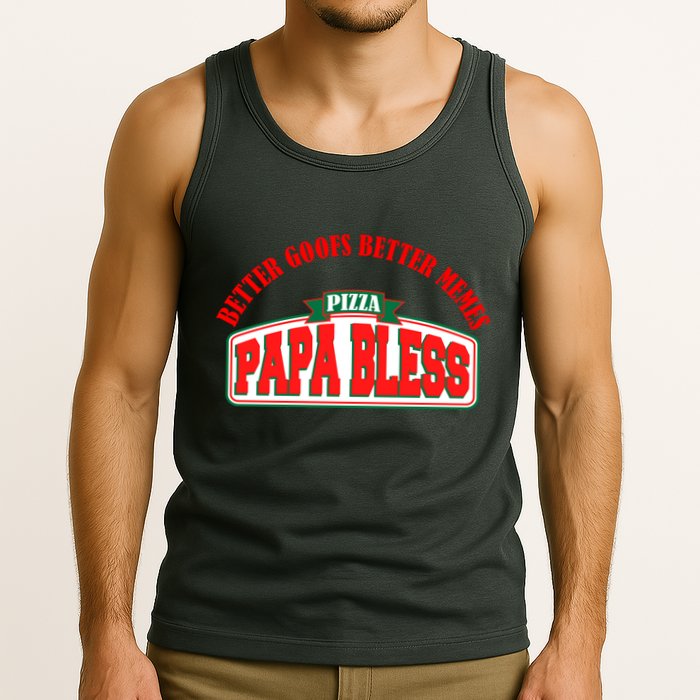 Papa Bless Pizza Better Goofs Better Memes Funny Meme Tank Top