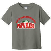 Papa Bless Pizza Better Goofs Better Memes Funny Meme Toddler T-Shirt