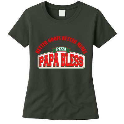 Papa Bless Pizza Better Goofs Better Memes Funny Meme Womens T-Shirt
