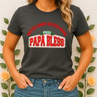 Papa Bless Pizza Better Goofs Better Memes Funny Meme Womens T-Shirt