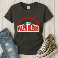 Papa Bless Pizza Better Goofs Better Memes Funny Meme Womens T-Shirt