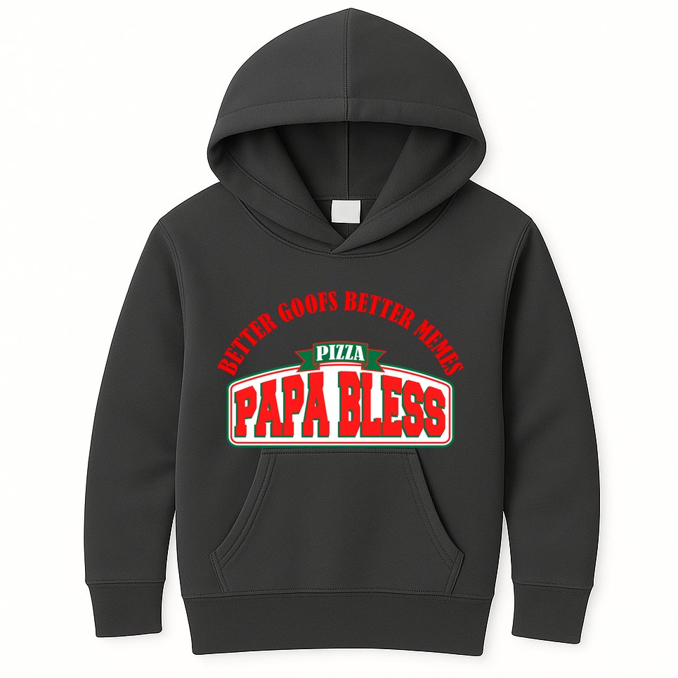 Papa Bless Pizza Better Goofs Better Memes Funny Meme Kids Hoodie