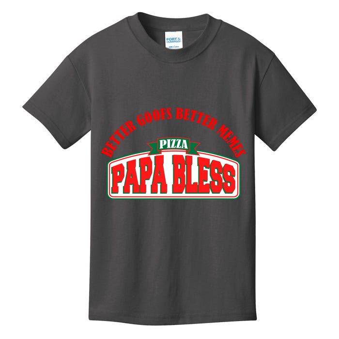 Papa Bless Pizza Better Goofs Better Memes Funny Meme Kids T-Shirt