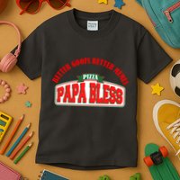 Papa Bless Pizza Better Goofs Better Memes Funny Meme Kids T-Shirt