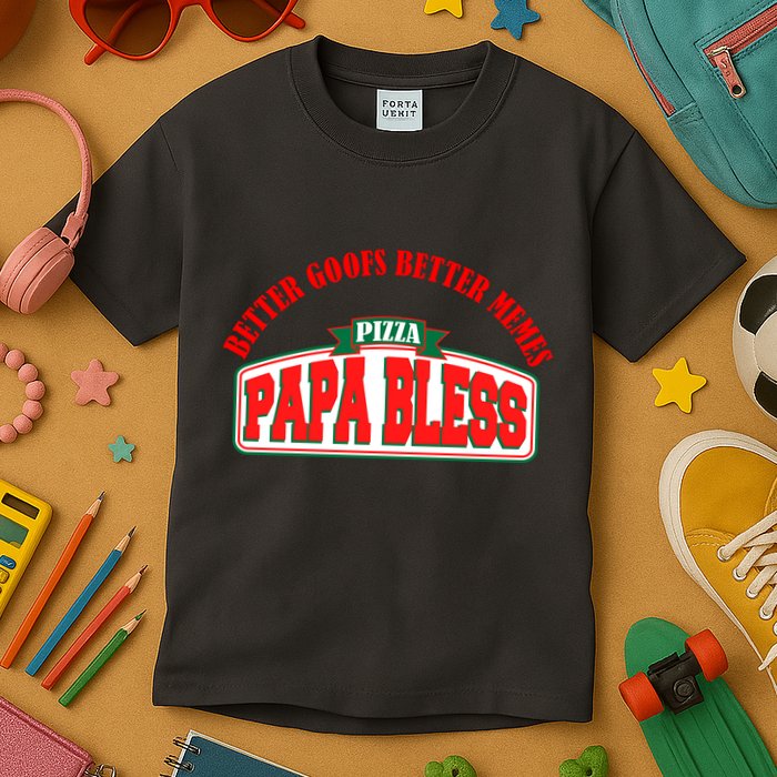 Papa Bless Pizza Better Goofs Better Memes Funny Meme Kids T-Shirt