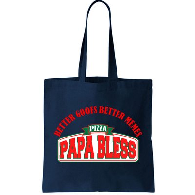 Papa Bless Pizza Better Goofs Better Memes Funny Meme Tote Bag