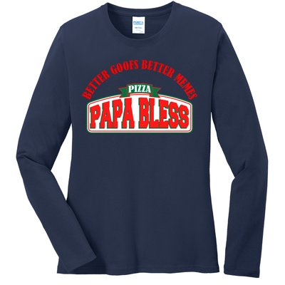 Papa Bless Pizza Better Goofs Better Memes Funny Meme Ladies Long Sleeve Shirt