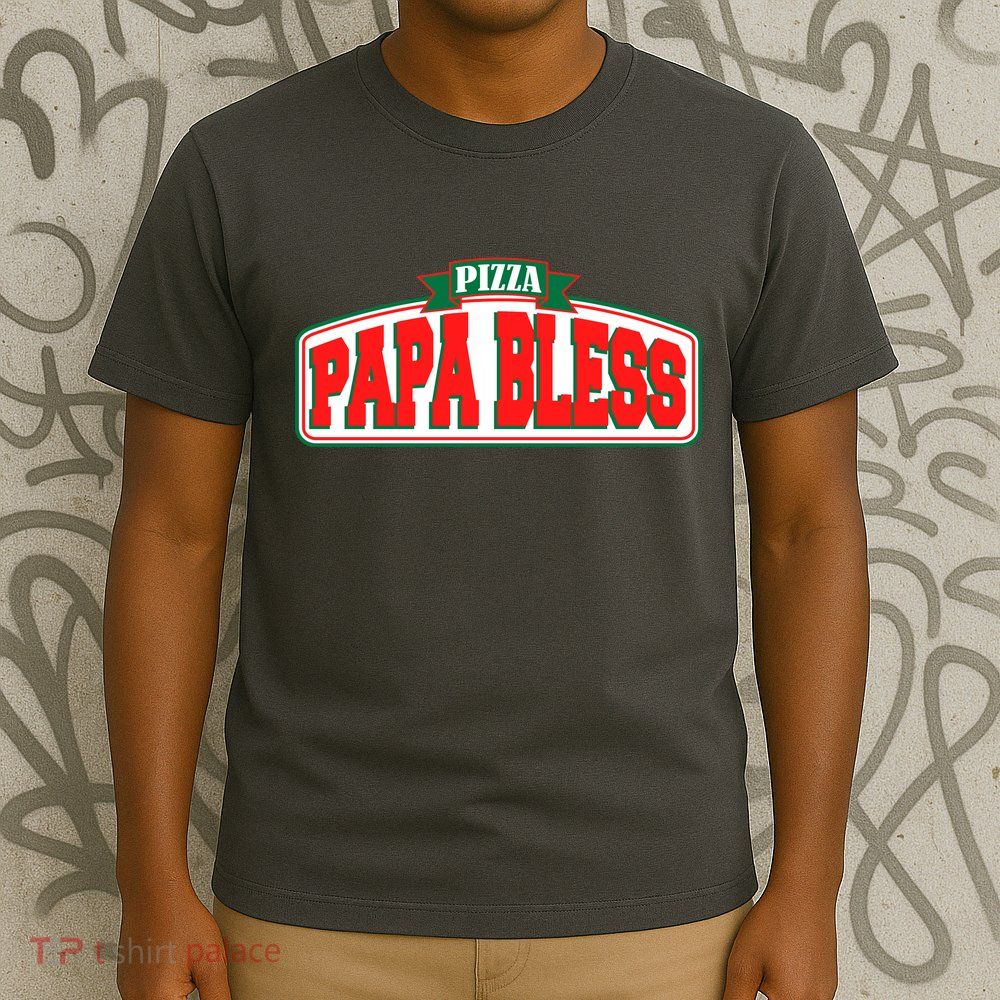 Papa Bless Pizza Funny Meme Prank Logo T-Shirt