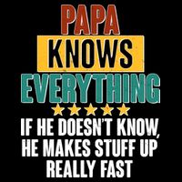 Papa Knows Everything No Matter What Hoodie