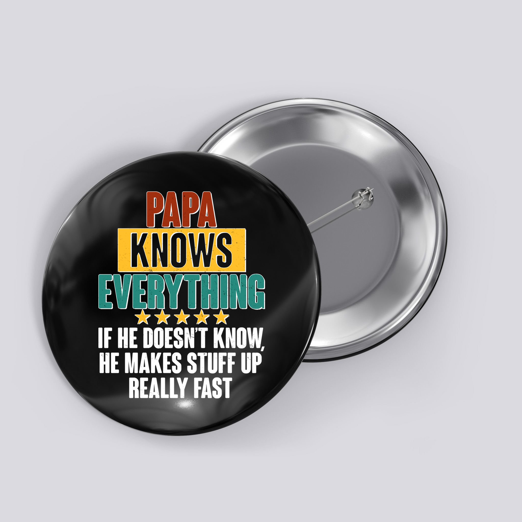 Papa Knows Everything No Matter What Button