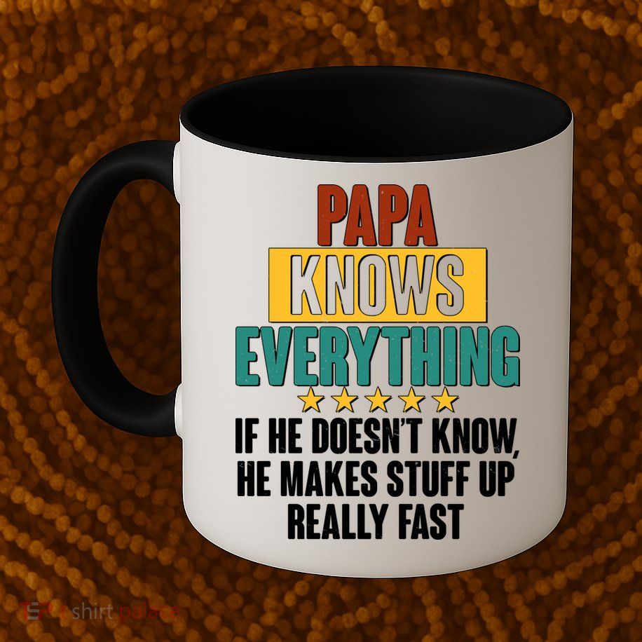 Papa Knows Everything No Matter What Mug
