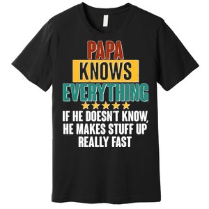 Papa Knows Everything No Matter What Premium T-Shirt