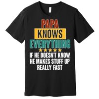 Papa Knows Everything No Matter What Premium T-Shirt