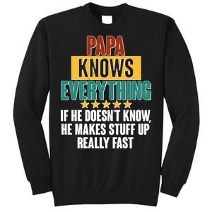 Papa Knows Everything No Matter What Tall Sweatshirt