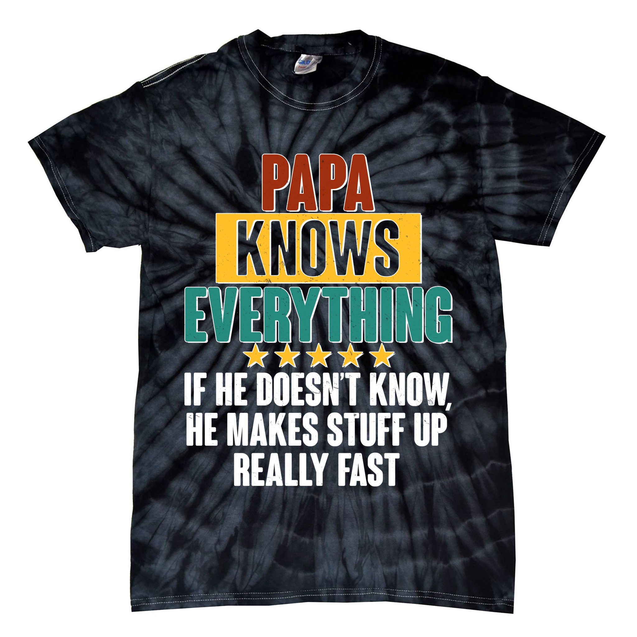Papa Knows Everything No Matter What Tie-Dye T-Shirt