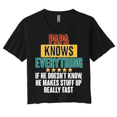 Papa Knows Everything No Matter What Women's Crop Top Tee